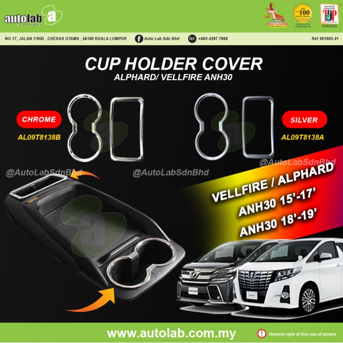 CUP HOLDER COVER - TOYOTA VELLFIRE / ALPHARD ANH30 15'-17' & 18'-19'
